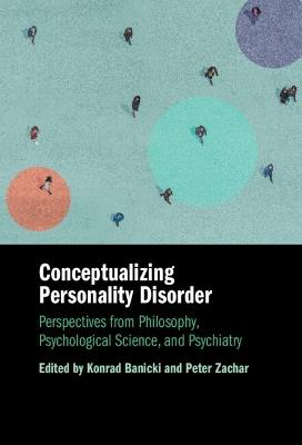 Conceptualizing Personality Disorder: Perspectives from Philosophy, Psychological Science, and Psychiatry - cover
