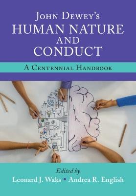 John Dewey's Human Nature and Conduct: A Centennial Handbook - cover