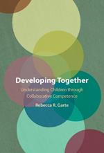 Developing Together: Understanding Children through Collaborative Competence