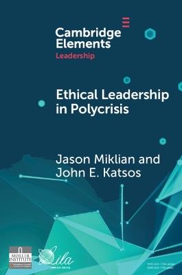 Ethical Leadership in Conflict and Crisis: Evidence from Leaders on How to Make More Peaceful, Sustainable, and Profitable Communities - Jason Miklian,John E. Katsos - cover