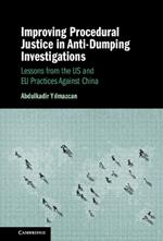 Improving Procedural Justice in Anti-Dumping Investigations: Lessons from the US and EU Practices Against China