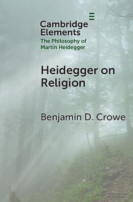 Heidegger on Religion - Benjamin D. Crowe - cover