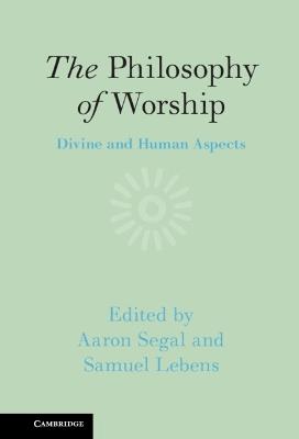 The Philosophy of Worship: Divine and Human Aspects - cover