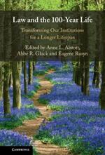 Law and the 100-Year Life: Transforming Our Institutions for a Longer Lifespan