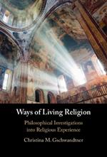 Ways of Living Religion: Philosophical Investigations into Religious Experience