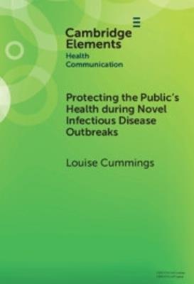 Protecting the Public's Health during Novel Infectious Disease Outbreaks - Louise Cummings - cover