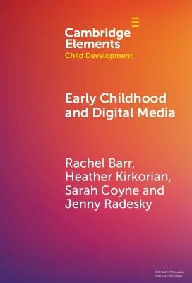 Early Childhood and Digital Media - Rachel Barr,Heather Kirkorian,Sarah Coyne - cover