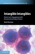 Intangible Intangibles: Patent Law's Engagement with Dematerialised Subject Matter