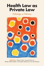 Health Law as Private Law: Pathology or Pathway
