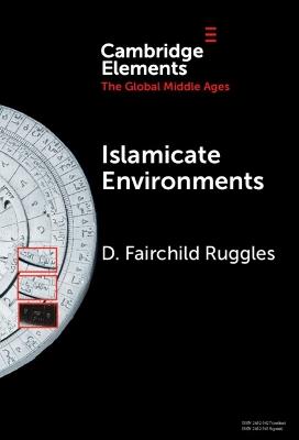 Islamicate Environments: Water, Land, Plants, and Society - D. Fairchild Ruggles - cover