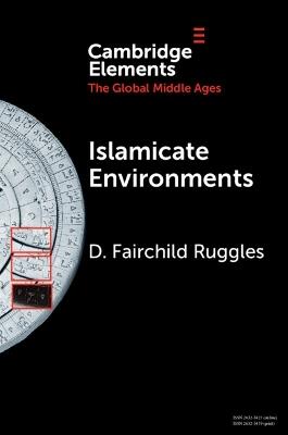 Islamicate Environments: Water, Land, Plants, and Society - D. Fairchild Ruggles - cover