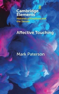 Affective Touching: Neurobiology and Technological Applications - Mark Paterson - cover