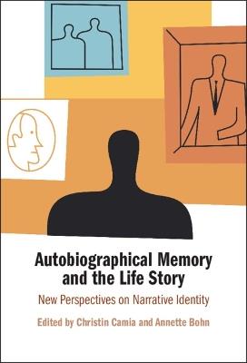 Autobiographical Memory and the Life Story: New Perspectives on Narrative Identity - cover