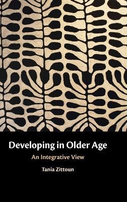Developing in Older Age: An Integrative View - Tania Zittoun - cover