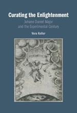 Curating the Enlightenment: Johann Daniel Major and the Experimental Century