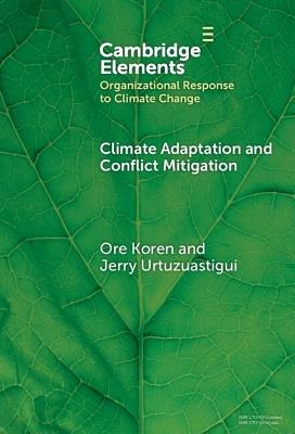 Climate Adaptation and Conflict Mitigation: The Case of South Sudan - Ore Koren,Jerry Urtuzuastigui - cover