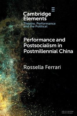 Performance and Postsocialism in Postmillennial China - Rossella Ferrari - cover
