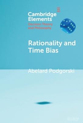 Rationality and Time Bias - Abelard Podgorski - cover
