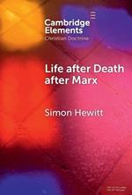 Life after Death after Marx
