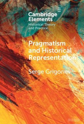 Pragmatism and Historical Representation - Serge Grigoriev - cover