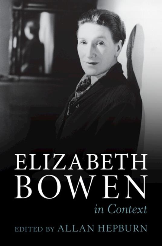 Elizabeth Bowen in Context