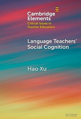 Language Teachers' Social Cognition - Hao Xu - cover