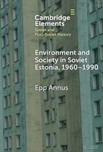Environment and Society in Soviet Estonia, 1960–1990: An Intimate Cultural History