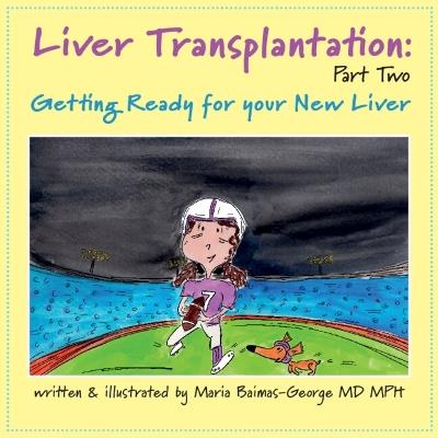 Liver Transplantation: Volume 2: Getting Ready for Your New Liver - Maria Baimas-George - cover