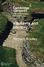 Insularity and Identity: Prehistoric Britain and the Archaeology of Europe