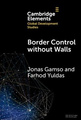 Border Control without Walls: Managing Migration with Foreign Aid - Jonas Gamso,Farhod Yuldas - cover
