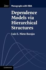 Dependence Models via Hierarchical Structures