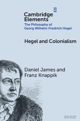 Hegel and Colonialism - Daniel James,Franz Knappik - cover