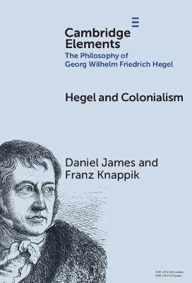 Hegel and Colonialism - Daniel James,Franz Knappik - cover