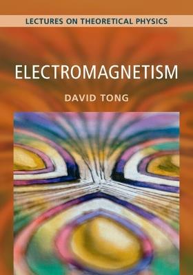 Electromagnetism: Volume 2: Lectures on Theoretical Physics - David Tong - cover