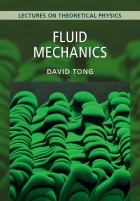 Fluid Mechanics: Volume 4: Lectures on Theoretical Physics - David Tong - cover
