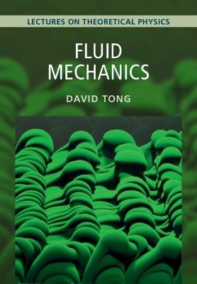 Fluid Mechanics: Volume 4: Lectures on Theoretical Physics - David Tong - cover