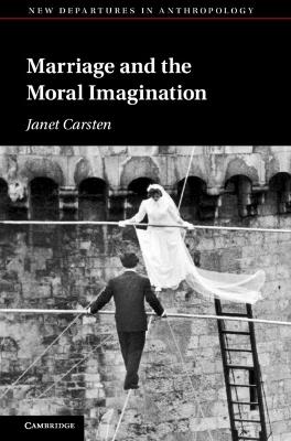Marriage and the Moral Imagination - Janet Carsten - cover
