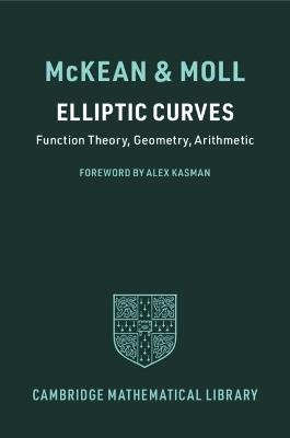 Elliptic Curves: Function Theory, Geometry, Arithmetic - Henry McKean,Victor Moll - cover