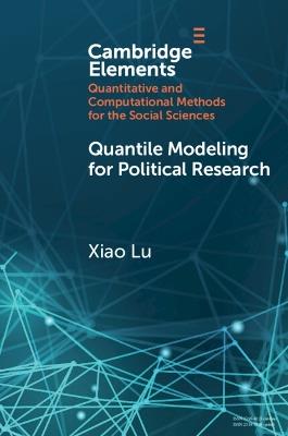 Quantile Modeling for Political Research - Xiao Lu - cover