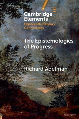 The Epistemologies of Progress - Richard Adelman - cover