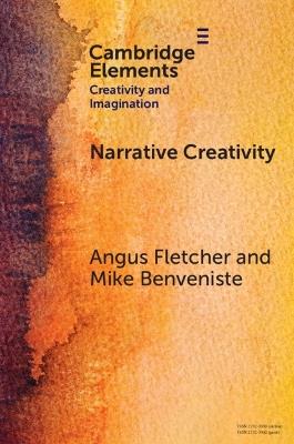 Narrative Creativity: An Introduction to How and Why - Angus Fletcher,Mike Benveniste - cover