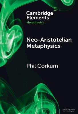 Neo-Aristotelian Metaphysics - Phil Corkum - cover