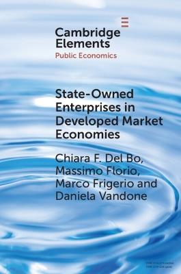 State-Owned Enterprises in Developed Market Economies: Theory and Empirics - Chiara F. Del Bo,Massimo Florio,Marco Frigerio - cover