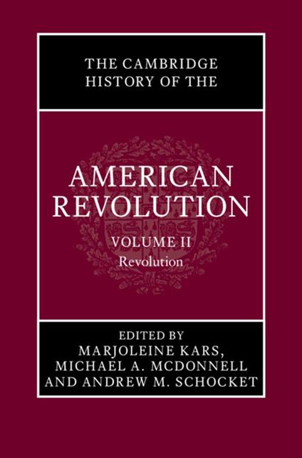 The Cambridge History of the American Revolution: Volume 2, Revolution