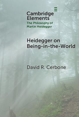 Heidegger on Being-in-the-World - David R. Cerbone - cover
