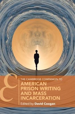 The Cambridge Companion to American Prison Writing and Mass Incarceration - cover