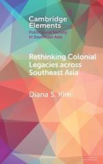 Rethinking Colonial Legacies across Southeast Asia: Through the Lens of the Japanese Wartime Empire