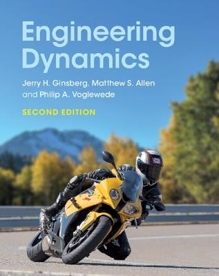 Engineering Dynamics - Jerry H. Ginsberg,Matthew S. Allen,Philip A. Voglewede - cover