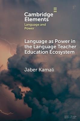 Language as Power in the Language Teacher Education Ecosystem - Jaber Kamali - cover