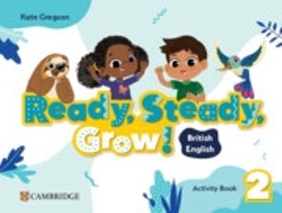 Ready, Steady, Grow! Level 2 Activity Book British English - Kate Gregson - cover